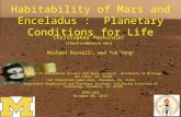 Habitability of Mars and Enceladus : Planetary Conditions for Life Christopher Parkinson 1 (theshire@umich.edu) Michael Russell 2, and Yuk Yung 3 1 Department.