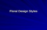 Floral Design Styles. Circular Mass Originate from hand-held bouquets Includes: –Nosegays/tussie-mussies –Biedermier Arranged in rows on top of each other.