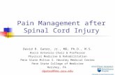 Pain Management after Spinal Cord Injury David R. Gater, Jr., MD, Ph.D., M.S. Rocco Ortenzio Chair & Professor Physical Medicine & Rehabilitation Penn.