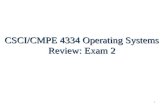 1 CSCI/CMPE 4334 Operating Systems Review: Exam 2.