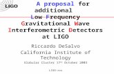 A proposal for additional Low Frequency Gravitational Wave Interferometric Detectors at LIGO Riccardo DeSalvo California Institute of Technology Globular.
