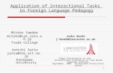 1 Application of Interactional Tasks in Foreign Language Pedagogy Junko Hondo j.hondo@lancaster.ac.uk Paper Presentation at the International Conference.