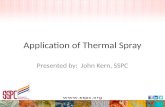 Application of Thermal Spray Presented by: John Kern, SSPC.