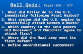Bell Quiz: Pages 569 – 577 1. What did Hitler do to the U.S. immediately following Pearl Harbor? 2. What system did the U.S. employ to successfully attack.