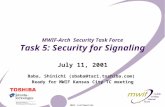 MWIF Confidential MWIF-Arch Security Task Force Task 5: Security for Signaling July 11, 2001 Baba, Shinichi (sbaba@tari.toshiba.com) Ready for MWIF Kansas.