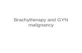 Brachytherapy and GYN malignancy. Brachytherapy Brachytherapy (brachy, from the Greek for “short distance”) consists of placing sealed radioactive sources.
