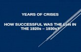 YEARS OF CRISES HOW SUCCESSFUL WAS THE LoN IN THE 1920s – 1930s?