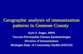 Geographic analysis of immunization patterns in Genesee County Kyle S. Enger, MPH Vaccine-Preventable Disease Epidemiologist Division of Immunization Michigan.