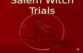 Salem Witch Trials F.Y.I The Salem Witch Trials began in 1692 and resulted in a number of convictions and executions for witchcraft in Massachusetts.