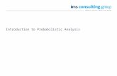 Introduction to Probabilistic Analysis. 2 2.07 Introduction to Probabilistic Analysis The third phase of the cycle incorporates uncertainty into the analysis.