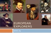 EUROPEAN EXPLORERS WHII.4a. Explorers: Portugal  Bartholomeu Dias  Goal: find the southern tip of Africa  Result: Proved ships could reach Asia by.