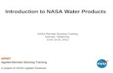 Introduction to NASA Water Products NASA Remote Sensing Training Norman, Oklahoma June 19-20, 2012 ARSET Applied Remote SEnsing Training A project of NASA.