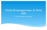 Child Emergencies & First Aid Unit 5: Health and Safety.