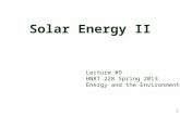 1 Solar Energy II Lecture #9 HNRT 228 Spring 2013 Energy and the Environment.