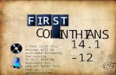 C O R I N T H I A S N IT S F R 14. 1 - 12 A free CD of this message will be available following the service It will also be available for podcast later.