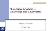 Numerical Analysis – Eigenvalue and Eigenvector Hanyang University Jong-Il Park.