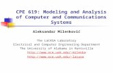 CPE 619: Modeling and Analysis of Computer and Communications Systems Aleksandar Milenković The LaCASA Laboratory Electrical and Computer Engineering Department.