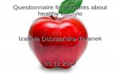 Questionnaire for students about healthy lifestyle Izabela Dobrzańska-Taranek 03.12.2012.