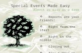 Special Events Made Easy Almost as easy as a tree  Reports are your Friends!  Right from the start  Right in the middle  Closing out  Tips & Wrap.