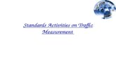 Standards Activities on Traffic Measurement. 2 Outline Applications requiring traffic measurement Packet capturing and flow measurement Existing protocols.