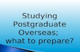 Studying Postgraduate Overseas; what to prepare?.