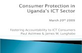 Fostering Accountability to ICT Consumers Paul Asiimwe & James W. Lunghabo.