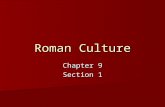Roman Culture Chapter 9 Section 1. Roman Art The Romans borrowed many ideas from the Greeks. The Romans borrowed many ideas from the Greeks. They used.