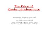 The Price of Cache-obliviousness Keshav Pingali, University of Texas, Austin Kamen Yotov, Goldman Sachs Tom Roeder, Cornell University John Gunnels, IBM.