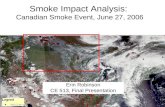 Smoke Impact Analysis: Canadian Smoke Event, June 27, 2006 Erin Robinson CE 513, Final Presentation.