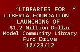 1 “LIBRARIES FOR LIBERIA FOUNDATION” LAUNCHING OF $1.2 Million Dollar Model Community Library Fund Drive 10/23/12.