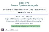 ECE 476 Power System Analysis Lecture 8: Transmission Line Parameters, Transformers Prof. Tom Overbye Dept. of Electrical and Computer Engineering University.