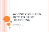 W OUND C ARE AND HOW TO STOP BLEEDING Prepared by : Salwa Maghrabi.