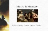 Music & Memory Judit, Sweta, Fiona, Laura, Floris.