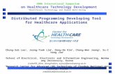 2006 International Symposium on Healthcare Technology Development “Healthcare Technology and Human Well-being” Distributed Programming Developing Tool.