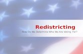 How Do We Determine Who We Are Voting For? Redistricting.