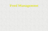Feed Management. Feed Appearance Feeding response often result good feed! Odor, taste, texture, appearance & size Uneaten feed is worthless! Flavoring.