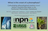 When is the onset of a phenophase? Calculating phenological metrics from status monitoring data in the National Phenology Database Jherime L. Kellermann.
