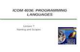 ICOM 4036: PROGRAMMING LANGUAGES Lecture ? Naming and Scopes.