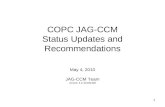 1 COPC JAG-CCM Status Updates and Recommendations May 4, 2010 JAG-CCM Team version 4.2-20100428.