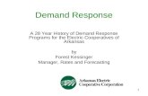 1 Demand Response A 28 Year History of Demand Response Programs for the Electric Cooperatives of Arkansas by Forest Kessinger Manager, Rates and Forecasting.