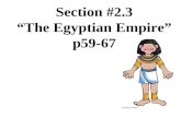Section #2.3 “The Egyptian Empire” p59-67. The Middle Kingdom.