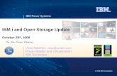 © 2008 IBM Corporation IBM Power Systems IBM i and Open Storage Update October 28 th, 2008 Vess Natchev, vess@us.ibm.com Power Blades and Virtualization.