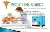 A Total Hospital Management System Developed & Marketed by : SWASTIN TECHNOLOGIES (P) LTD. Web Site –  Marketed by : [The.
