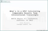 What’s in a GPA? Calculating Comparable Results from International Transcripts NAFSA Region XII Conference, Honolulu, HI 2015 Aleks Morawski Foreign Credits,