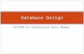 ER/EER to Relational Data Model 1 Database Design.