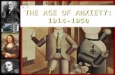 THE AGE OF ANXIETY: 1914-1950 Unit 9.3 I. World War I resulted in the end of the old order. A. End of rule by Hohenzollerns, Hapsburgs, and Romanovs.