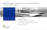 1 ISSUE AND CHALLENGES IN GOVERNMENT ACCOUNTABILITY JOHN E. HOMAN 2015–2016 AGA National President East Tennessee Chapter Fall Training Event November.