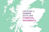 CREATING A FAIRER SCOTLAND FUNERAL PAYMENTS. Benefit expenditure in Scotland – 2013/14 These figures exclude nearly £400million of expenditure on the.