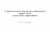 A generalized bivariate Bernoulli model with covariate dependence Fan Zhang.