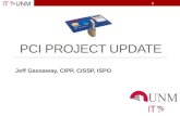 PCI PROJECT UPDATE Jeff Gassaway, CIPP, CISSP, ISPO 1.